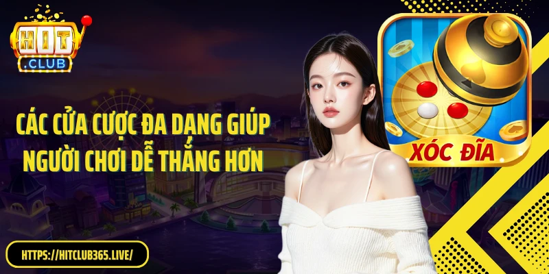 Các cửa cược đa dạng giúp người chơi dễ thắng hơn
