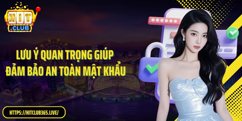Lưu ý quan trọng giúp đảm bảo an toàn mật khẩu