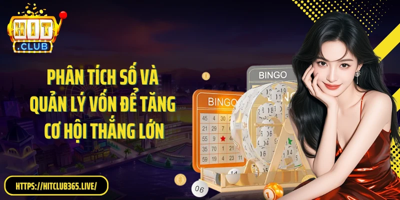 Phân tích số và quản lý vốn để tăng cơ hội thắng lớn