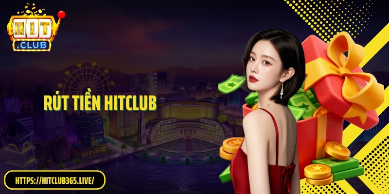 Rút tiền Hitclub - Bí Quyết Giao Dịch Siêu Tốc, An Toàn